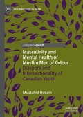 Cover: Masculinity and Mental Health of Muslim Men of Colour - Palgrave Macmillan
