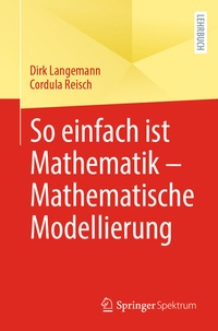 Abbildung von: So einfach ist Mathematik - Mathematische Modellierung - Springer Spektrum