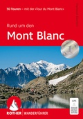 Cover: ROTHER Wanderf&uuml;hrer Rund um den Mont Blanc - Rother Bergverlag