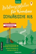 Cover: Lieblingspl&auml;tze f&uuml;r Wanderer - Schw&auml;bische Alb - Gmeiner-Verlag