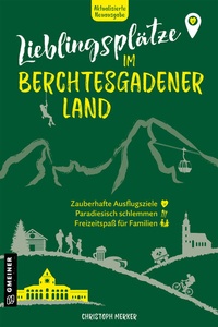 Abbildung von: Lieblingsplätze im Berchtesgadener Land - Gmeiner-Verlag