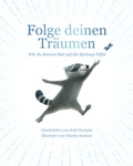 Cover: Folge deinen Tr&auml;umen - Adrian & Wimmelbuchverlag