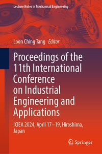 Enlarge image Cover: Proceedings of the 11th International Conference on Industrial Engineering and Applications - Springer