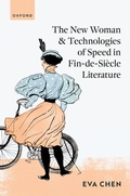 Cover: The New Woman and Technologies of Speed in Fin-de- Siecle Literature - Oxford University Press