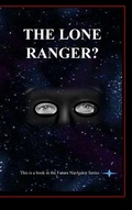 Cover: The Lone Ranger? - Blurb