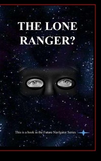 Enlarge image Cover: The Lone Ranger? - Blurb