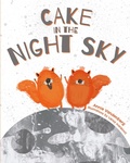 Cover: Cake In the Night Sky - FriesenPress