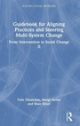 Cover: Guidebook for Aligning Practices and Steering Multi-System Change - Routledge