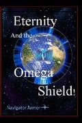Cover: Eternity and the Omega Shield - Blurb