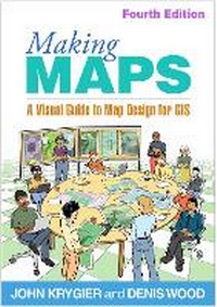 Enlarge image Cover: Making Maps, Fourth Edition - Guilford Press