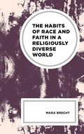 Cover: The Habits of Race and Faith in a Religiously Diverse World - Lexington Books