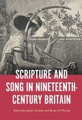 Cover: Scripture and Song in Nineteenth-Century Britain - Bloomsbury Academic USA