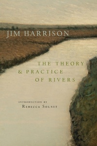 Enlarge image Cover: The Theory and Practice of Rivers - Copper Canyon Press,U.S.