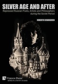 Cover: Silver Age and After: Repressed Russian Poets, Artists and Philosophers during the Soviet Period - Vernon Press