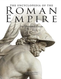 Abbildung von: The Encyclopedia of the Roman Empire - Amber Books