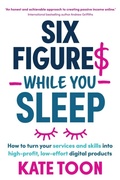 Cover: Six Figures While you Sleep - Major Street Publishing