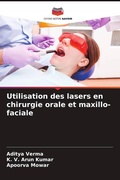 Cover: Utilisation des lasers en chirurgie orale et maxillo-faciale - Editions Notre Savoir