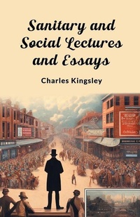 Abbildung von: Sanitary and Social Lectures and Essays (Edition2024) - Double 9 Books LLP