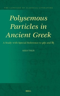 Enlarge image Cover: Polysemous Particles in Ancient Greek - Brill