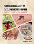 Cover: Emerging Approaches to Tackle Neglected Diseases: From Molecule to End Product - Bentham Science Publishers