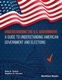 Cover: Understanding the U.S. Government: A Guide to Understanding American Government and Elections - Bentham Science Publishers