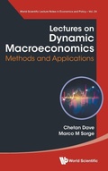 Cover: Lectures On Dynamic Macroeconomics: Methods And Applications - World Scientific Publishing Co Pte Ltd
