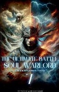 Cover: The Ultimate Battle Soul Warlord - He Qiao Qiao