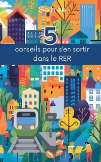 Enlarge image Cover: 5 conseils pour s'en sortir dans le RER - SAS F & P