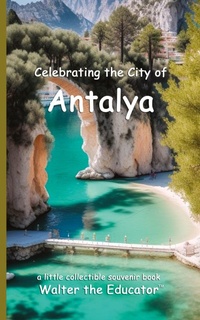 Abbildung von: Celebrating the City of Antalya - Silent King Books