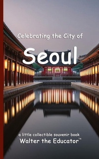 Abbildung von: Celebrating the City of Seoul - Silent King Books