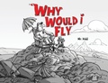 Cover: Why would I Fly? - Mr. Kidd Inc