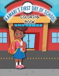 Cover: Kamari's First Day of School Coloring Book - Books By Ken