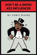 Cover: Don't Be a Broke Ass Influencer - Publishdrive