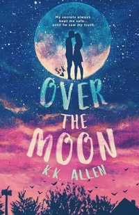 Enlarge image Cover: Over the Moon - K.K. Allen