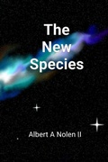 Cover: The New Species - Albert A Nolen II