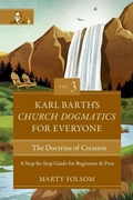 Cover: Karl Barth's Church Dogmatics for Everyone, Volume 3---The Doctrine of Creation - Zondervan Academic