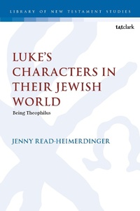 Abbildung von: Luke's Characters in their Jewish World - T.& T.Clark Ltd