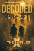 Cover: Decoded (The Ex-Files - Unsolved Mysteries Investigations) - Amalia Rose Publications