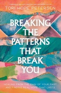 Cover: Breaking the Patterns That Break You - Thomas Nelson Publishers