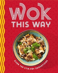 Abbildung von: Wok This Way - Cider Mill Press Book Publishers LLC