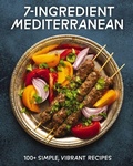 Cover: 7-Ingredient Mediterranean - Cider Mill Press Book Publishers LLC