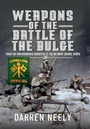 Cover: Weapons of the Battle of the Bulge - Pen & Sword