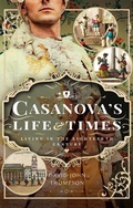 Bild: Casanova's Life and Times - Pen & Sword