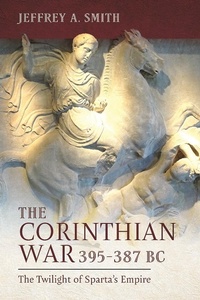 Bild vergrößern Bild: Corinthian War, 395-387 BC - Pen & Sword