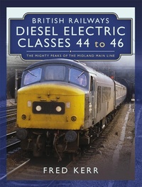 Bild vergrößern Bild: British Railways Diesel Electric Classes 44 to 46 - Pen & Sword