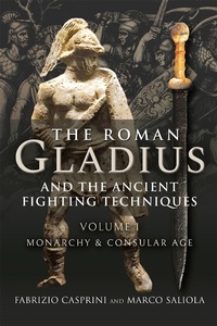 Abbildung von: Roman Gladius and the Ancient Fighting Techniques - Pen & Sword