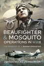 Cover: Beaufighter and Mosquito Operations in WWII - Pen & Sword