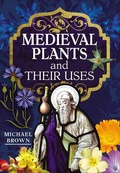 Cover: Medieval Plants and their Uses - PEN & SWORD BOOKS