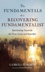 Bild: The Fundamentals of a Recovering Fundamentalist - Wipf & Stock Publishers