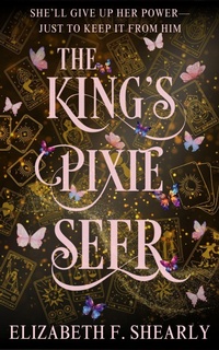 Enlarge image Cover: The King's Pixie Seer - Elizabeth Shearly